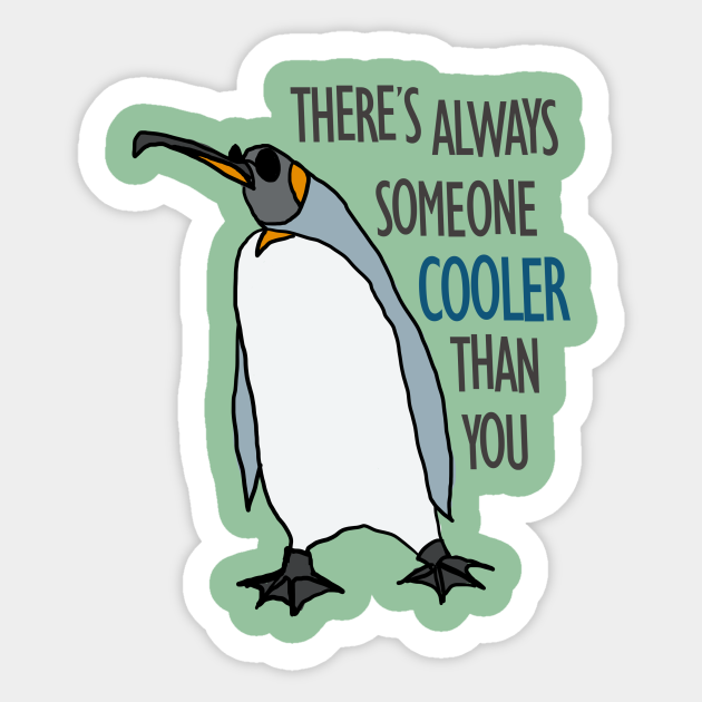 Cooler Than You Penguin Cartoon Sticker TeePublic